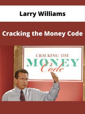 Larry Williams – Cracking The Money Code – Available Now!!!