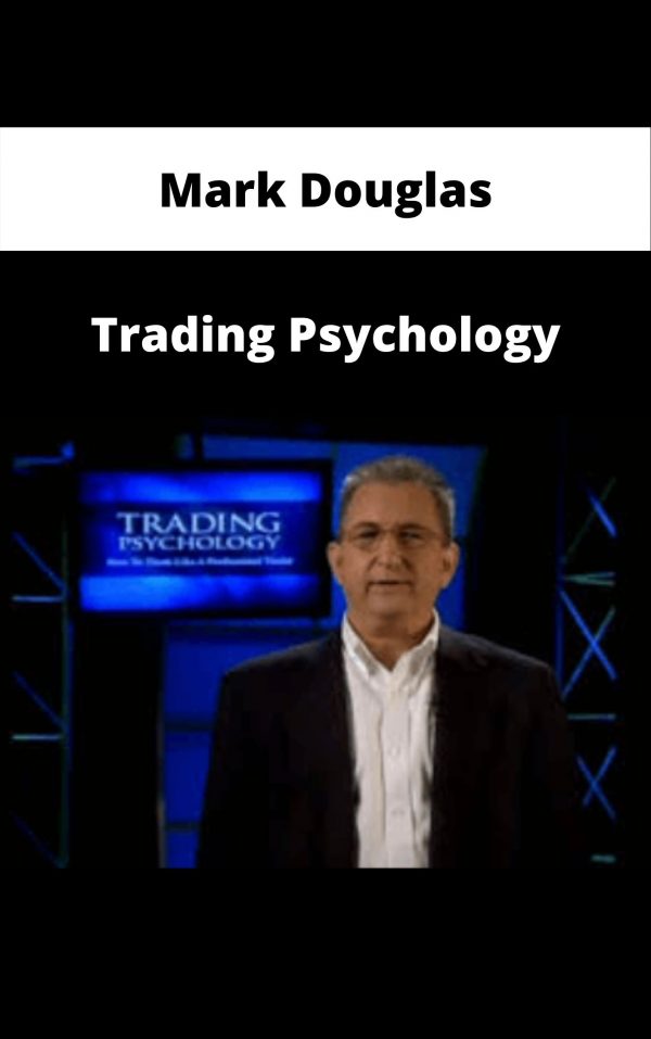 Mark Douglas – Trading Psychology – Available Now!!!