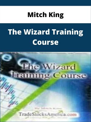 Mitch King – The Wizard Training Course – Available Now!!!