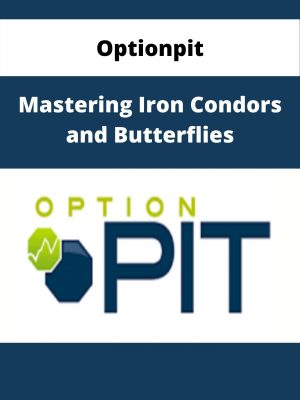 Optionpit – Mastering Iron Condors And Butterflies – Available Now!!!