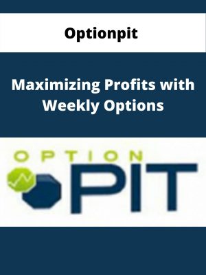 Optionpit – Maximizing Profits With Weekly Options – Available Now!!!