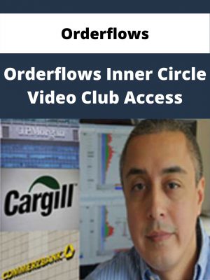 Orderflows – Orderflows Inner Circle Video Club Access – Available Now!!!