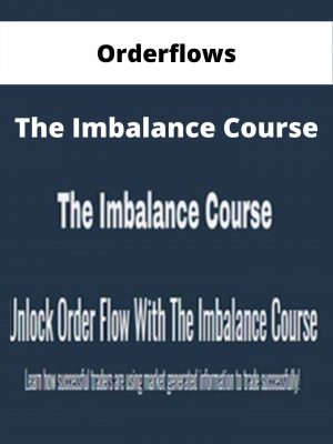 Orderflows – The Imbalance Course – Available Now!!!