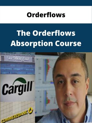 Orderflows – The Orderflows Absorption Course – Available Now!!!