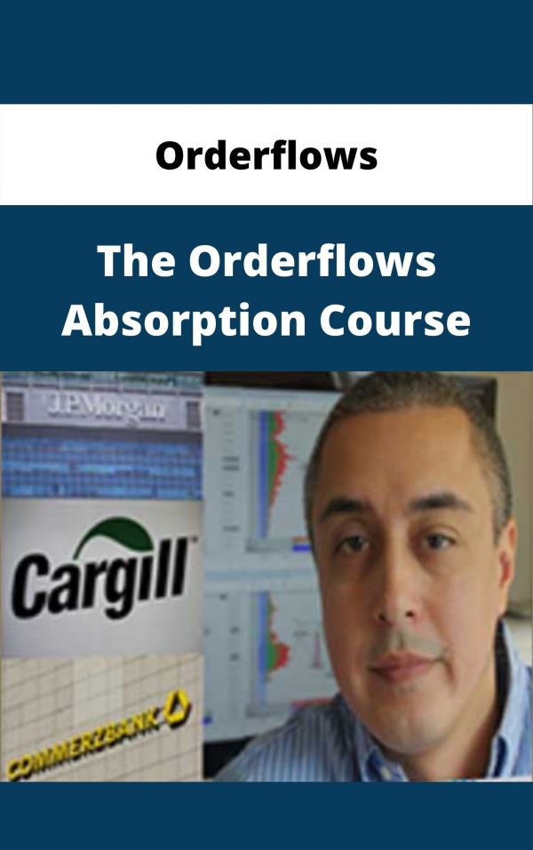 Orderflows – The Orderflows Absorption Course – Available Now!!!