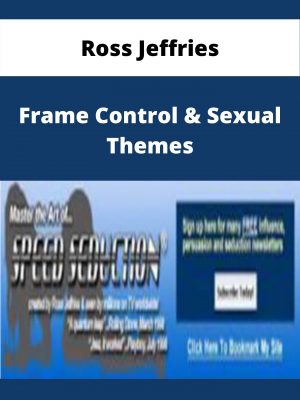 Ross Jeffries – Frame Control & Sexual Themes – Available Now!!!