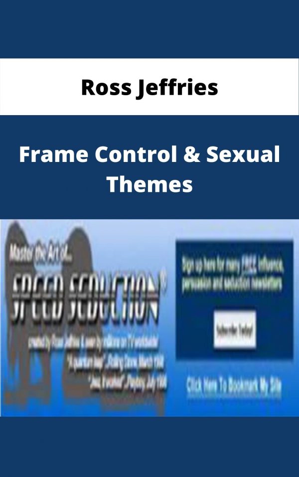Ross Jeffries – Frame Control & Sexual Themes – Available Now!!!