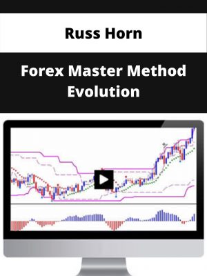 Russ Horn – Forex Master Method Evolution – Available Now!!!