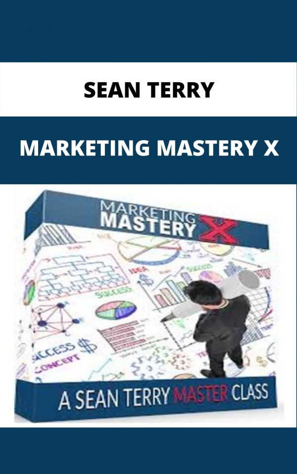Sean Terry – Marketing Mastery X – Available Now!!!