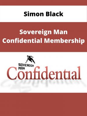 Simon Black – Sovereign Man Confidential Membership – Available Now!!!
