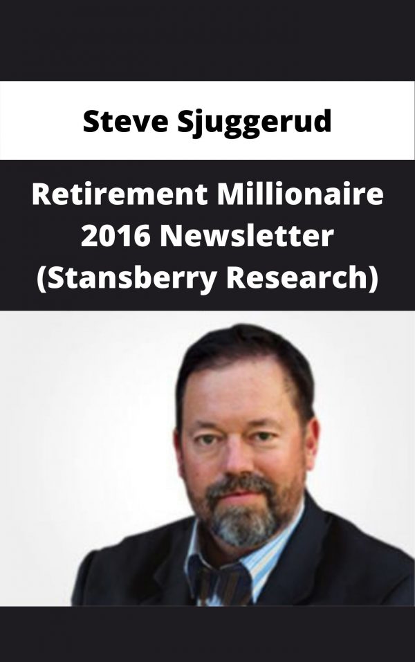 Steve Sjuggerud – Retirement Millionaire 2016 Newsletter (stansberry Research) – Available Now!!!
