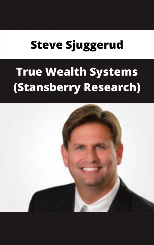 Steve Sjuggerud – True Wealth Systems (stansberry Research) – Available Now!!!