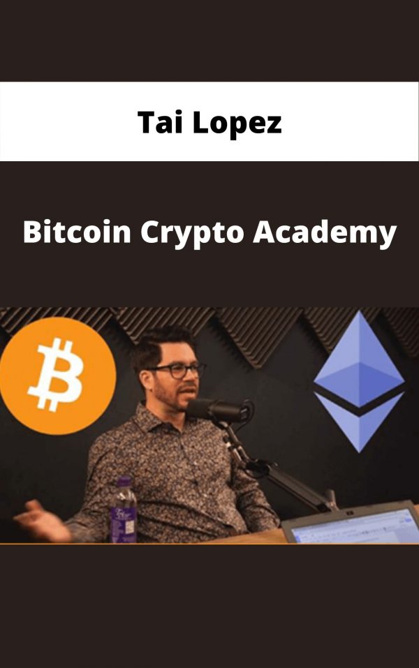 Tai Lopez – Bitcoin Crypto Academy – Available Now!!!