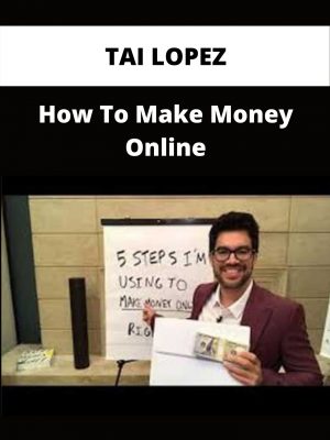 Tai Lopez – How To Make Money Online – Available Now!!!