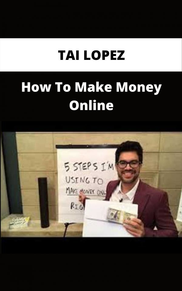 Tai Lopez – How To Make Money Online – Available Now!!!