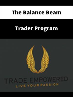 The Balance Beam – Trader Program – Available Now!!!