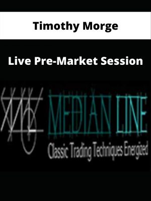 Timothy Morge – Live Pre-market Session – Available Now!!!