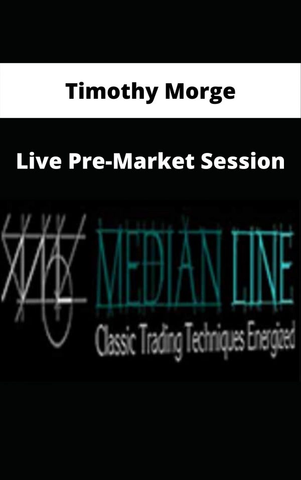 Timothy Morge – Live Pre-market Session – Available Now!!!