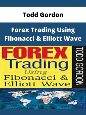 Todd Gordon – Forex Trading Using Fibonacci & Elliott Wave – Available Now!!!