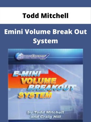 Todd Mitchell – Emini Volume Break Out System – Available Now!!!