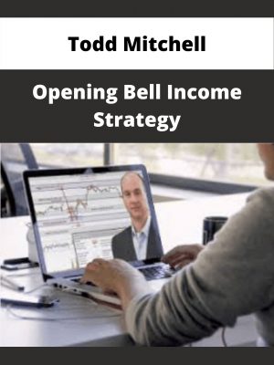 Todd Mitchell – Opening Bell Income Strategy – Available Now!!!