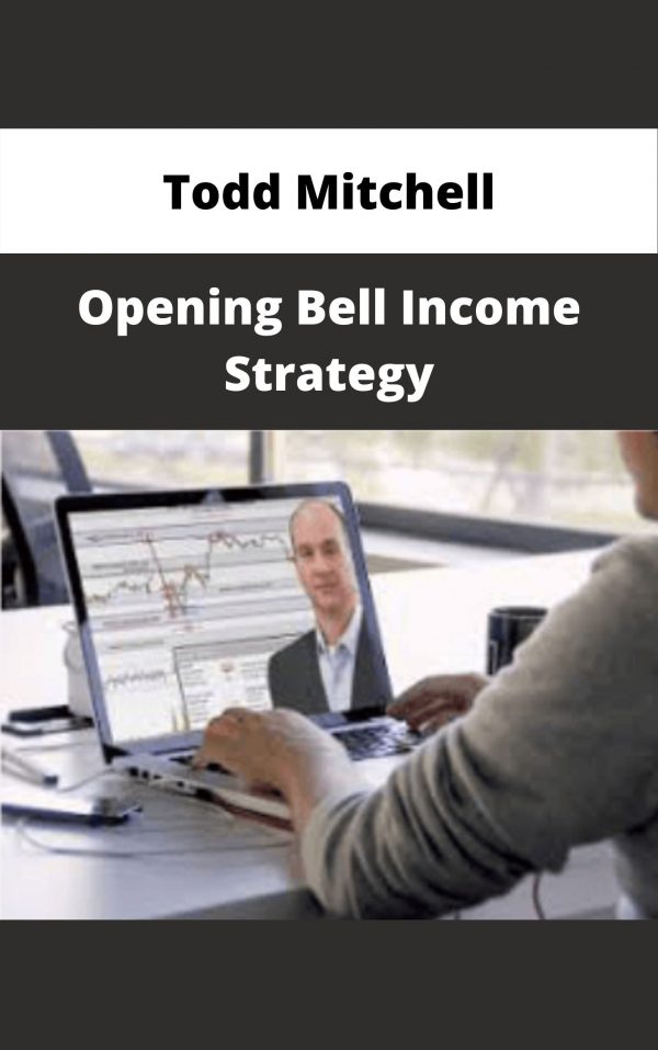 Todd Mitchell – Opening Bell Income Strategy – Available Now!!!