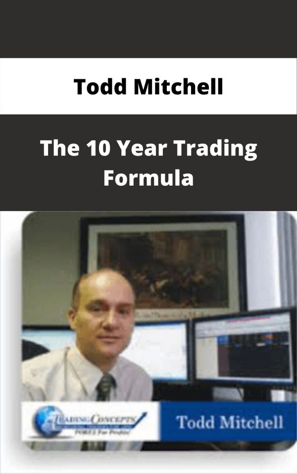 Todd Mitchell – The 10 Year Trading Formula – Available Now!!!