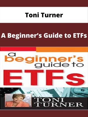 Toni Turner – A Beginner’s Guide To Etfs – Available Now!!!