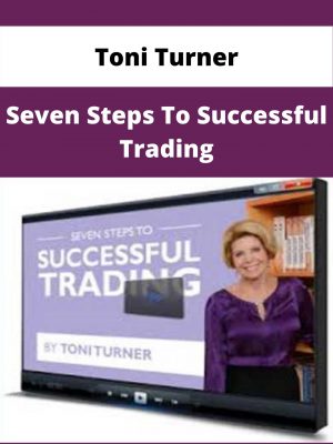 Toni Turner – Seven Steps To Successful Trading – Available Now!!!