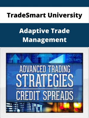 Tradesmart University – Adaptive Trade Management – Available Now!!!