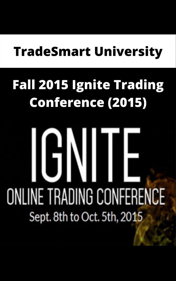 Tradesmart University – Fall 2015 Ignite Trading Conference (2015) – Available Now!!!