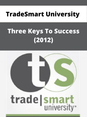 Tradesmart University – Three Keys To Success (2012) – Available Now!!!