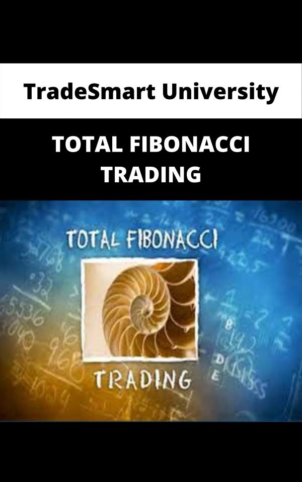 Tradesmart University – Total Fibonacci Trading – Available Now!!!