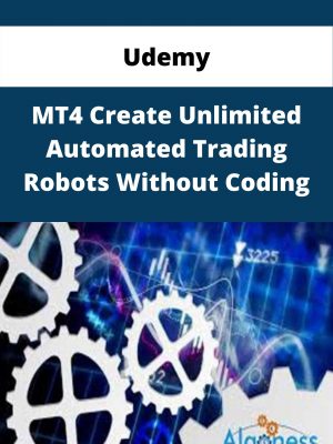 Udemy – Mt4 Create Unlimited Automated Trading Robots Without Coding – Available Now!!!