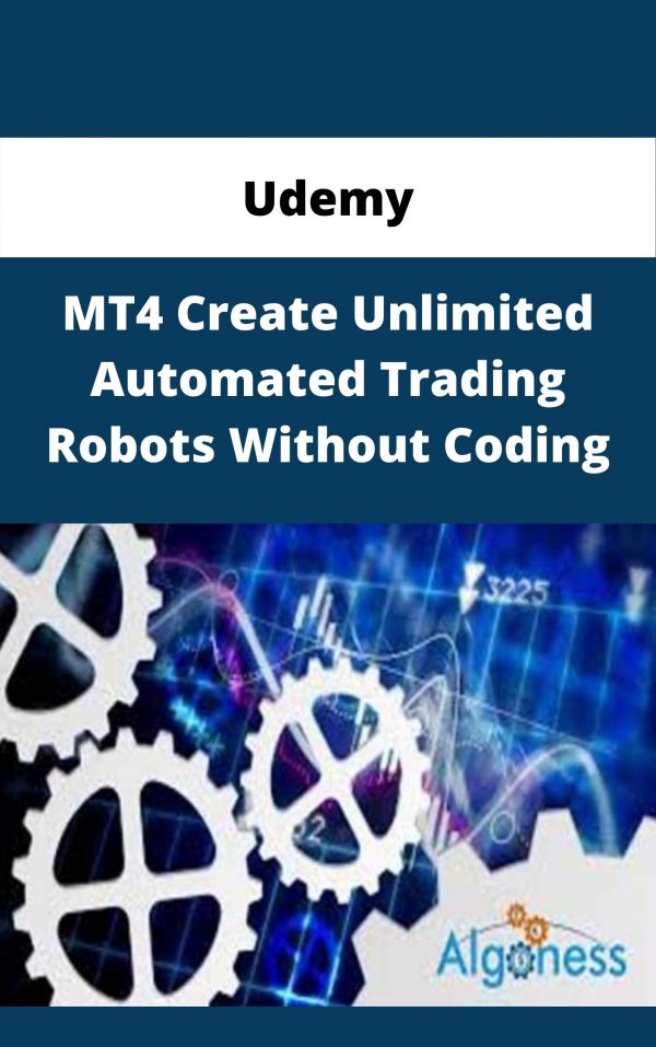Udemy – Mt4 Create Unlimited Automated Trading Robots Without Coding – Available Now!!!