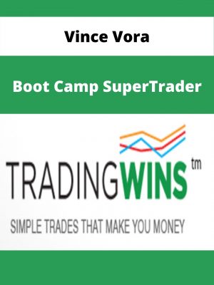 Vince Vora – Boot Camp Supertrader – Available Now!!!