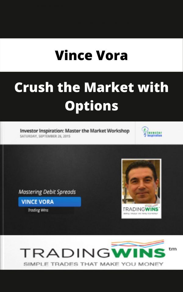 Vince Vora – Crush The Market With Options – Available Now!!!