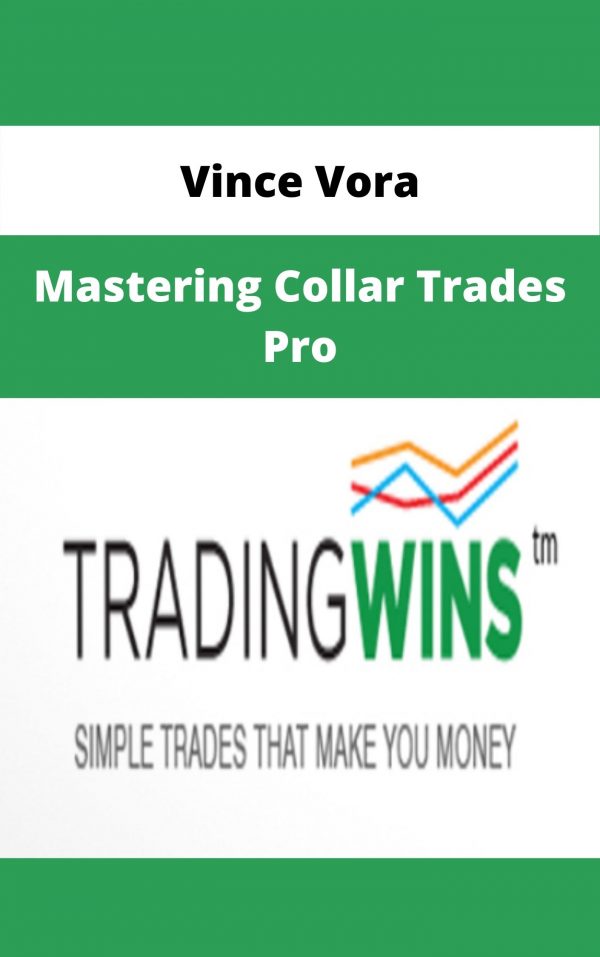 Vince Vora – Mastering Collar Trades Pro – Available Now!!!