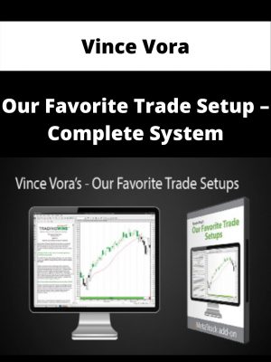 Vince Vora – Our Favorite Trade Setup – Complete System – Available Now!!!