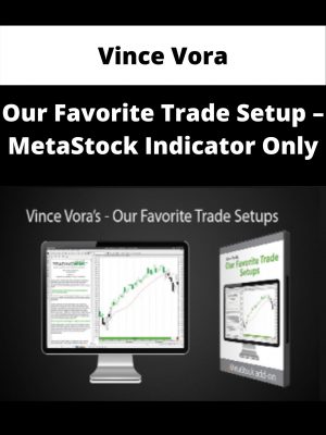 Vince Vora – Our Favorite Trade Setup – Metastock Indicator Only – Available Now!!!