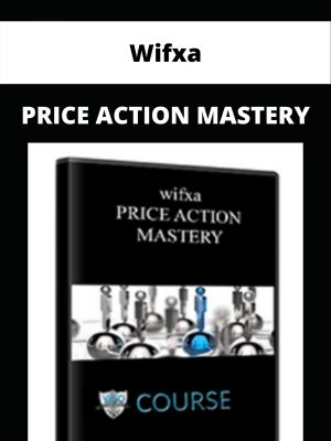 Wifxa – Price Action Mastery – Available Now!!!