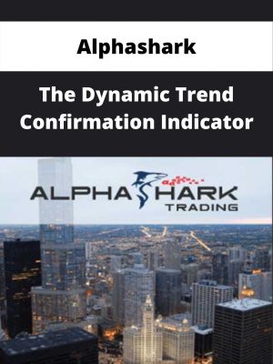 Alphashark – The Dynamic Trend Confirmation Indicator – Available Now!!!