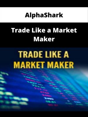 Alphashark – Trade Like A Market Maker – Available Now!!!