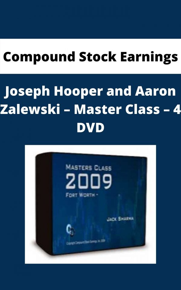 Compound Stock Earnings – Joseph Hooper And Aaron Zalewski – Master Class – 4 Dvd – Available Now!!!