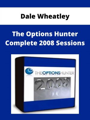 Dale Wheatley – The Options Hunter Complete 2008 Sessions – Available Now!!!