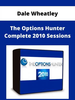 Dale Wheatley – The Options Hunter Complete 2010 Sessions – Available Now!!!