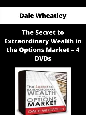 Dale Wheatley – The Secret To Extraordinary Wealth In The Options Market – 4 Dvds – Available Now!!!