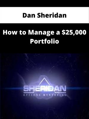 Dan Sheridan – How To Manage A $25,000 Portfolio – Available Now!!!