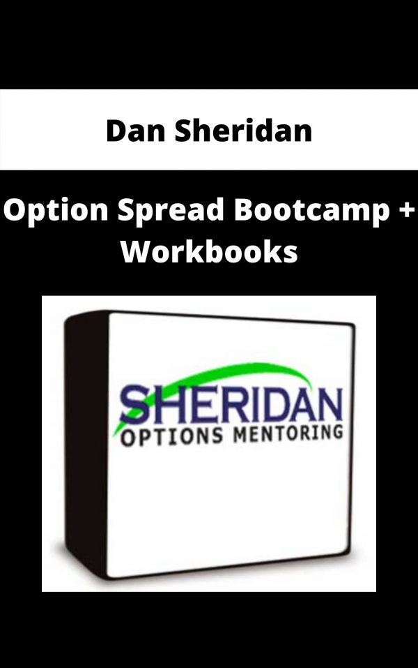 Dan Sheridan – Option Spread Bootcamp + Workbooks – Available Now!!!