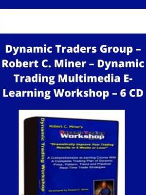  dynamic Traders Group – Robert C. Miner – Dynamic Trading Multimedia E-learning Workshop – 6 Cd – Available Now!!!